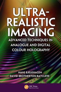 Cover image for Ultra-Realistic Imaging: Advanced Techniques in Analogue and Digital Colour Holography