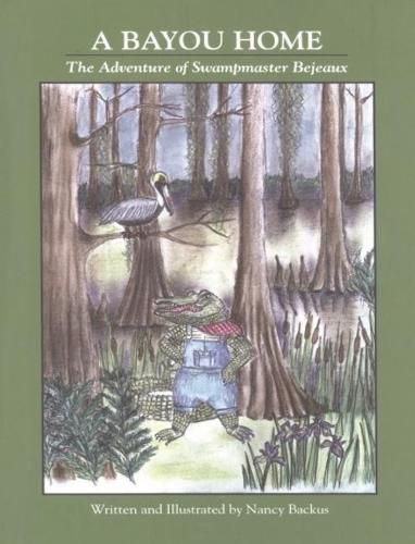 A Bayou Home: The Adventure of Swampmaster Bejeaux