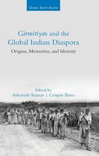 Cover image for Girmitiyas and the Global Indian Diaspora