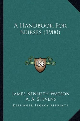 A Handbook for Nurses (1900)