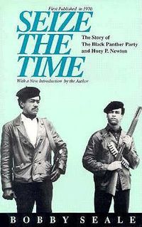 Cover image for Seize the Time: Story of the Black Panther Party and Huey P.Newton