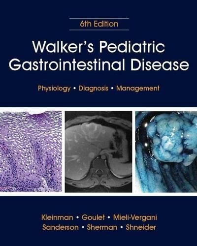 Walker's Pediatric Gastrointestinal Disease: Physiology, Diagnosis, Management