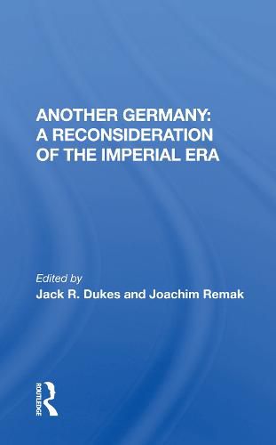 Cover image for Another Germany: A Reconsideration of the Imperial Era: A Reconsideration Of The Imperial Era
