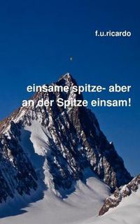 Cover image for Einsame Spitze - aber an der Spitze einsam!