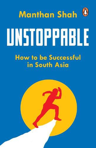 Cover image for Unstoppable: How to be Successful in South Asia