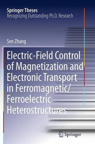 Cover image for Electric-Field Control of Magnetization and Electronic Transport in Ferromagnetic/Ferroelectric Heterostructures