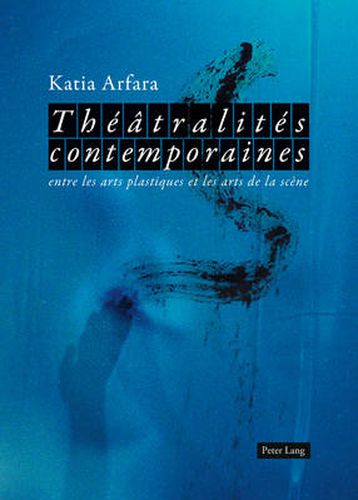 Cover image for Theatralites Contemporaines: Entre Les Arts Plastiques Et Les Arts de la Scene- Avec Une Preface de Marvin Carlson