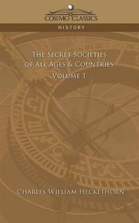 Cover image for The Secret Societies of All Ages & Countries - Volume 1