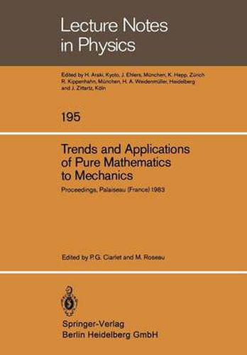 Cover image for Trends and Applications of Pure Mathematics to Mechanics: Invited and Contributed Papers Presented at a Symposium at Ecole Polytechnique, Palaiseau, France, November 28 - December 2, 1983