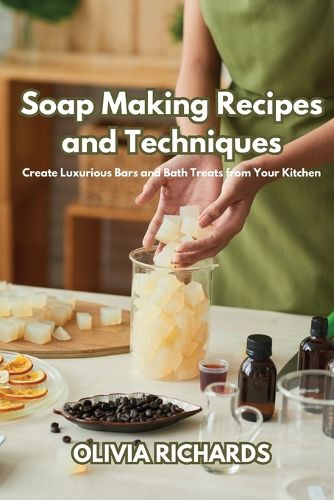 Soap Making Recipes and Techniques