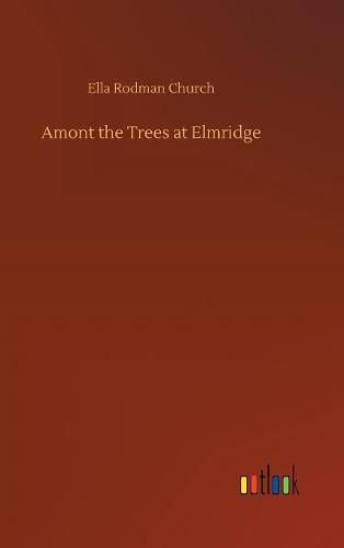 Amont the Trees at Elmridge