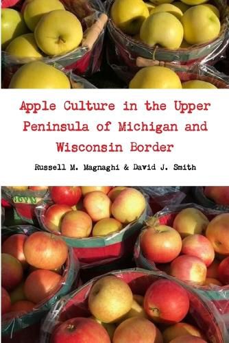 Apple Culture in the Upper Peninsula of Michigan and Wisconsin Border