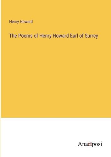 Cover image for The Poems of Henry Howard Earl of Surrey