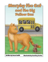 Cover image for Murphy the Cat and the Big Yellow Bus