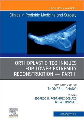 Cover image for Orthoplastic techniques for lower extremity reconstruction - Part II, An Issue of Clinics in Podiatric Medicine and Surgery