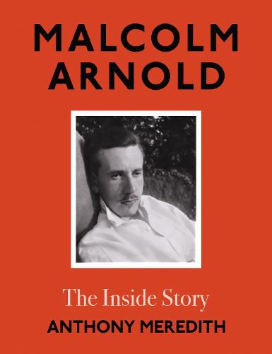 Cover image for Malcolm Arnold: The Inside Story
