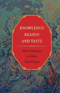 Cover image for Knowledge, Reason, and Taste: Kant's Response to Hume