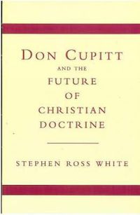 Cover image for Don Cupitt and the Future of Christian Doctrine