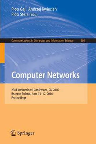 Cover image for Computer Networks: 23rd International Conference, CN 2016, Brunow, Poland, June 14-17, 2016, Proceedings