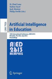 Cover image for Artificial Intelligence in Education: 16th International Conference, AIED 2013, Memphis, TN, USA, July 9-13, 2013. Proceedings