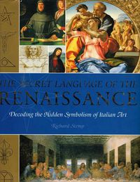 Cover image for The Secret Language of the Renaissance: Decoding the Hidden Symbolism of Italian Art