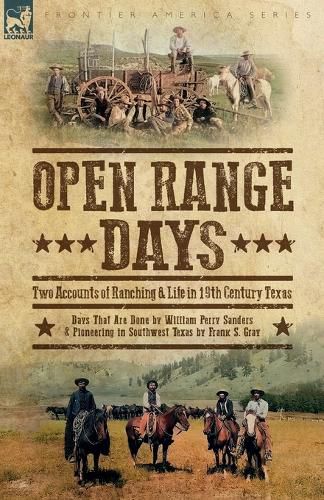 Cover image for Open Range Days - Two Accounts of Ranching & Life in 19th Century Texas