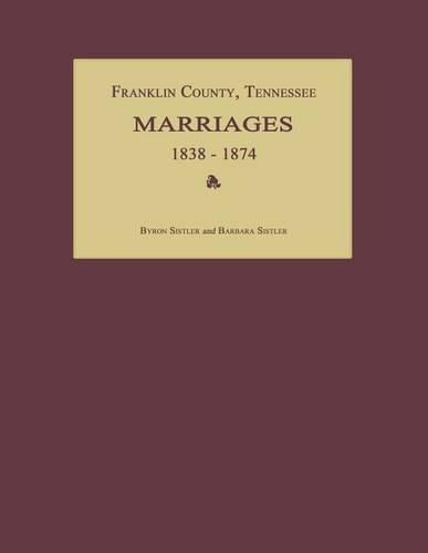 Cover image for Franklin County, Tennessee, Marriages 1838-1874