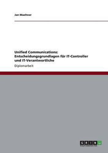 Cover image for Unified Communications: Entscheidungsgrundlagen fur IT-Controller und IT-Verantwortliche