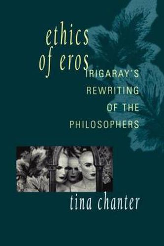 Cover image for Ethics of Eros: Irigaray's Re-writing of the Philosophers