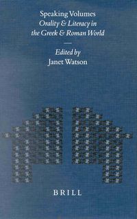 Cover image for Speaking Volumes: Orality and Literacy in the Greek and Roman World