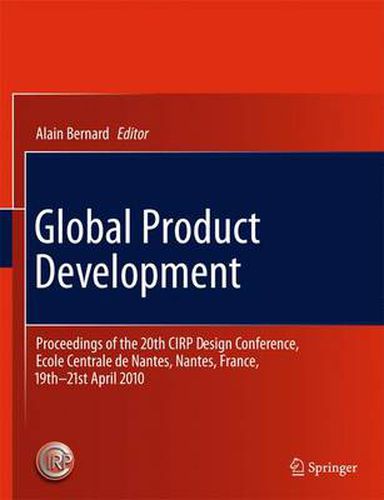 Cover image for Global Product Development: Proceedings of the 20th CIRP Design Conference, Ecole Centrale de Nantes, Nantes, France, 19th-21st April 2010