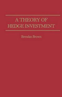 Cover image for A Theory of Hedge Investment