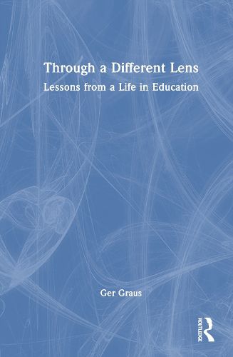 Cover image for Through a Different Lens: Lessons from a Life in Education