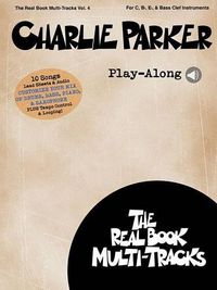 Cover image for Charlie Parker Play-Along: Real Book Multi-Tracks Volume 4