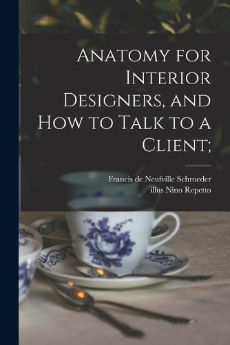 Cover image for Anatomy for Interior Designers, and How to Talk to a Client;