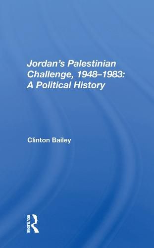 Cover image for Jordan's Palestinian Challenge, 1948-1983: A Political History: A Political History