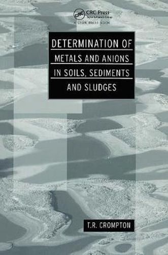 Cover image for Determination of Metals and Anions in Soils, Sediments and Sludges