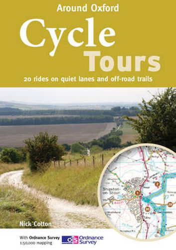 Cycle Tours Around Oxford: 20 Rides on Quiet Lanes and Off-road Trails