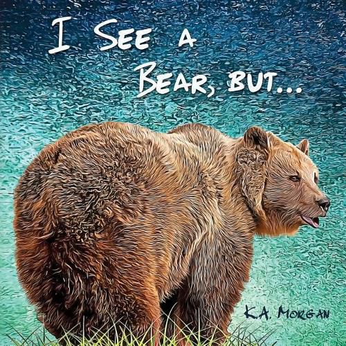 I See a Bear, but...