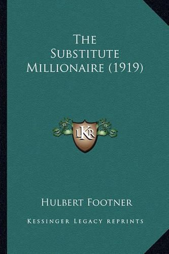 The Substitute Millionaire (1919)