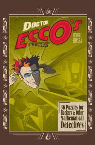 Cover image for Doctor Eccos's Cyberpuzzles: 36 Puzzles for Hackers and Other Mathematical Detectives