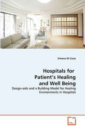 Cover image for Hospitals for Patient's Healing and Well Being