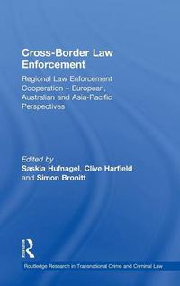 Cover image for Cross-Border Law Enforcement: Regional Law Enforcement Cooperation - European, Australian and Asia-Pacific Perspectives