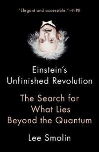 Cover image for Einstein's Unfinished Revolution: The Search for What Lies Beyond the Quantum