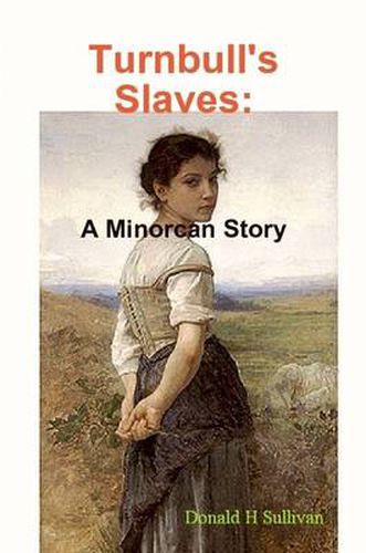 Cover image for Turnbull's Slaves: A Minorcan Story