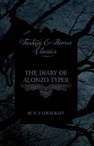 Cover image for The Diary of Alonzo Typer (Fantasy and Horror Classics)