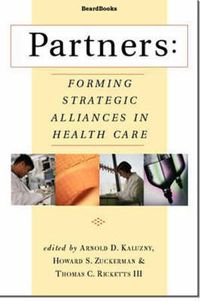 Cover image for Partners: Forming Strategic Alliances in Health Care