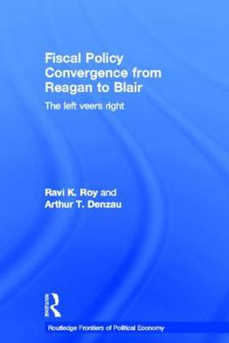 Cover image for Fiscal Policy Convergence from Reagan to Blair: The Left Veers Right