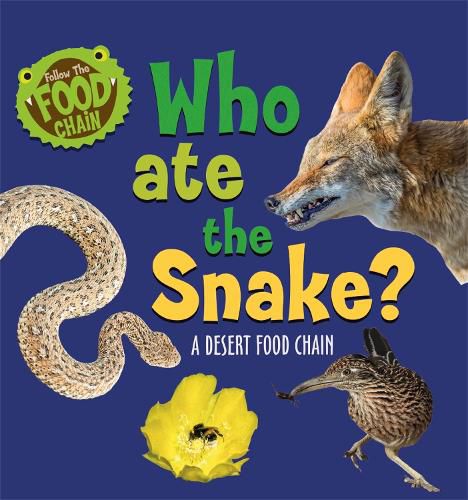 Cover image for Follow the Food Chain: Who Ate the Snake?: A Desert Food Chain