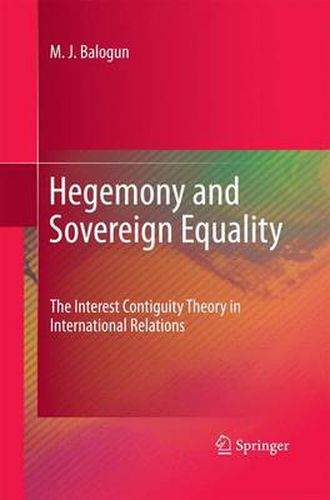 Cover image for Hegemony and Sovereign Equality: The Interest Contiguity Theory in International Relations